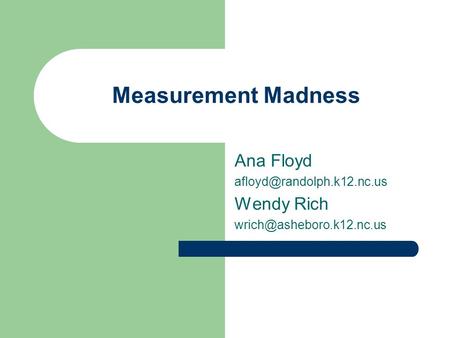 Measurement Madness Ana Floyd Wendy Rich