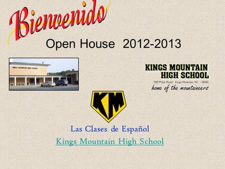 Open House 2012-2013 Las Clases de Español Kings Mountain High School.