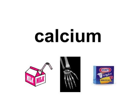 Calcium. A mineral needed to build and maintain bones and teeth. Food in the milk group are a good source of this.