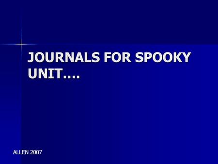 JOURNALS FOR SPOOKY UNIT….
