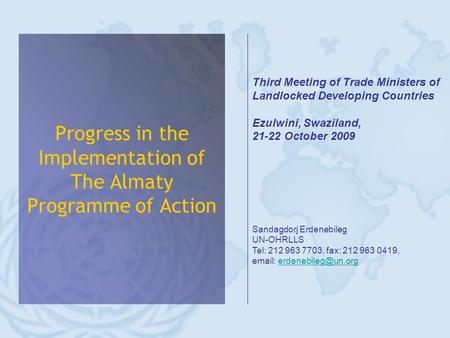 Progress in the Implementation of The Almaty Programme of Action Third Meeting of Trade Ministers of Landlocked Developing Countries Ezulwini, Swaziland,