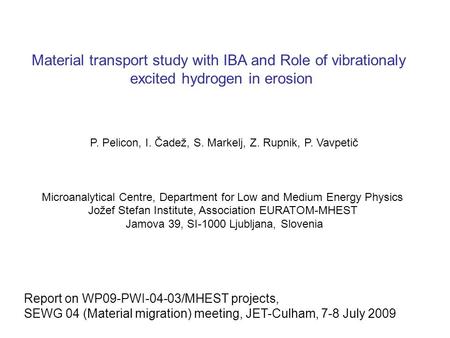 Material transport study with IBA and Role of vibrationaly