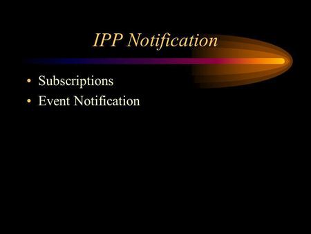 IPP Notification Subscriptions Event Notification.