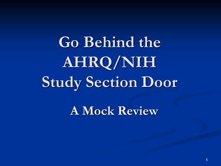 Go Behind the AHRQ/NIH Study Section Door
