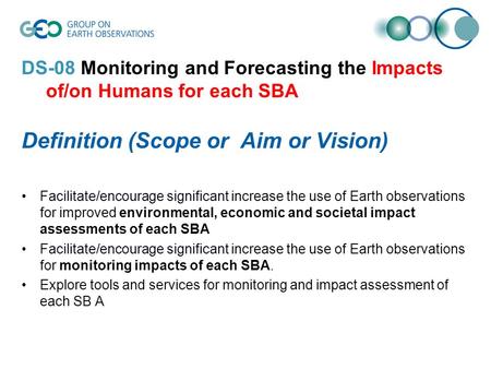 DS-08 Monitoring and Forecasting the Impacts of/on Humans for each SBA Definition (Scope or Aim or Vision) Facilitate/encourage significant increase the.