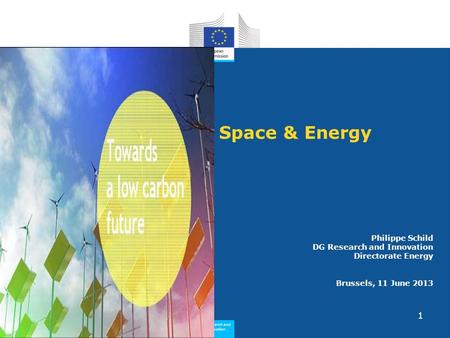 Space & Energy Philippe Schild DG Research and Innovation