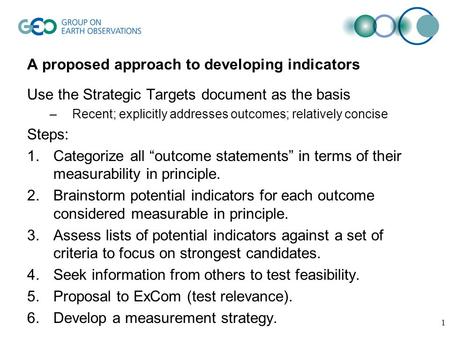 1 A proposed approach to developing indicators Use the Strategic Targets document as the basis –Recent; explicitly addresses outcomes; relatively concise.