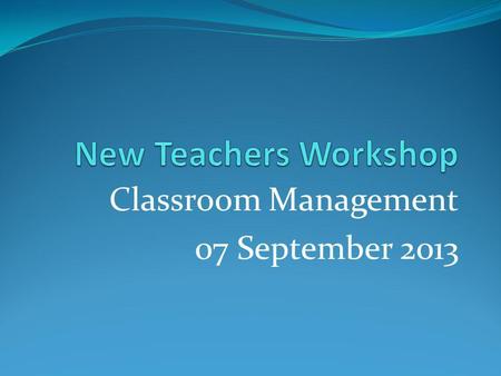 Classroom Management 07 September 2013. There is no one right or wrong method for classroom management. Its a myth that One size fits all; it just doesnt.