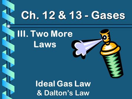 Ideal Gas Law & Dalton’s Law