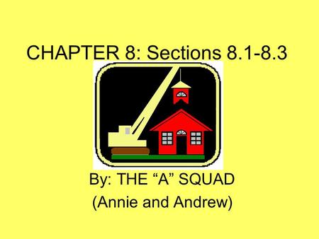 By: THE “A” SQUAD (Annie and Andrew)