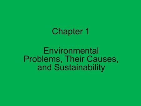 Environmental Problems, Their Causes, and Sustainability