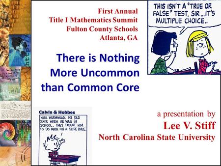 There is Nothing More Uncommon than Common Core