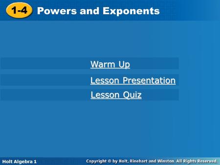 1-4 Powers and Exponents Warm Up Lesson Presentation Lesson Quiz