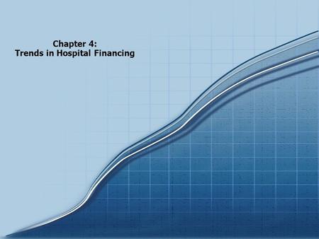 Chartbook 2005 Trends in the Overall Health Care Market Chapter 4: Trends in Hospital Financing.