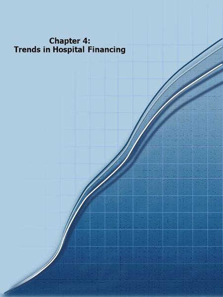 Chapter 4: Trends in Hospital Financing. Trends in Hospital Financing Chartbook 2003 According to the AHA Annual Survey, approximately 29 percent of hospitals.