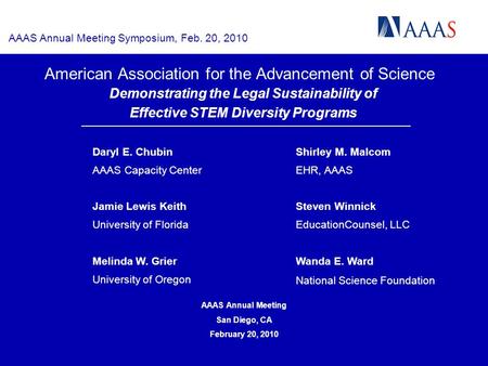 AAAS Annual Meeting Symposium, Feb. 20, 2010 American Association for the Advancement of Science Demonstrating the Legal Sustainability of Effective STEM.