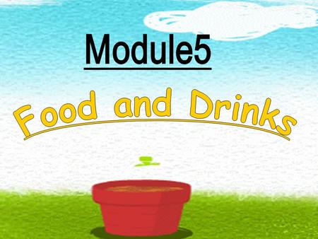 Module5 Food and Drinks.