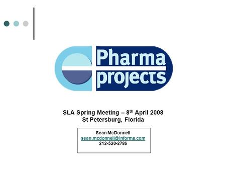 SLA Spring Meeting – 8 th April 2008 St Petersburg, Florida Sean McDonnell 212-520-2786