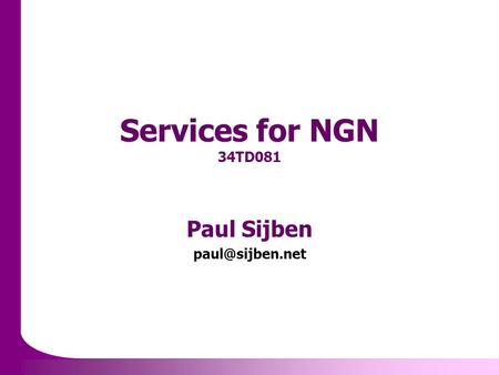 Services for NGN 34TD081 Paul Sijben