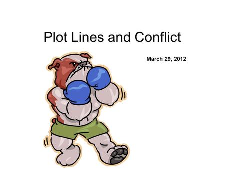 Plot Lines and Conflict March 29, 2012. Objective C.O.: Students will be able to identify two different plot devices and five plot stages. L.O.: Students.