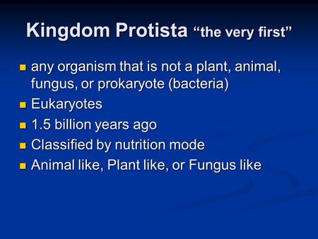 Kingdom Protista “the very first”