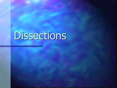 Dissections.