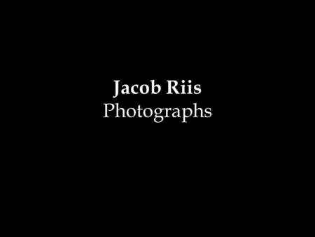 Jacob Riis Photographs