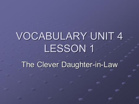 VOCABULARY UNIT 4 LESSON 1