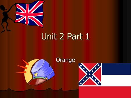 Unit 2 Part 1 Orange. Abraham Lincoln abolitionists People who wanted to end slavery. People who wanted to end slavery.