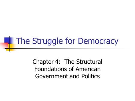 The Struggle for Democracy