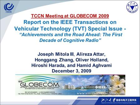TCCN Meeting at GLOBECOM 2009 Report on the IEEE Transactions on Vehicular Technology (TVT) Special Issue - Achievements and the Road Ahead: The First.