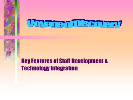 Key Features of Staff Development & Technology Integration.