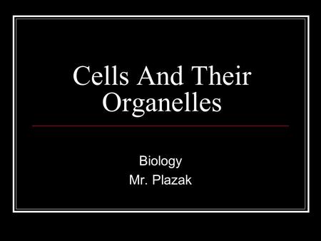 Cells And Their Organelles
