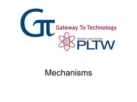 Mechanisms Mechanisms Gateway To Technology®