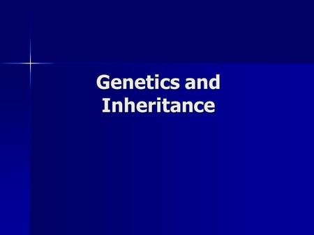 Genetics and Inheritance. Genetics: the scientific study of heredity Genetics: the scientific study of heredity People in the 1770s believed that traits.