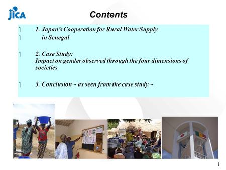 Japans Cooperation for Rural Water in Senegal and its impact on Gender Takeo Ishikawa Director Water Resources Management Division II Water Resource and.