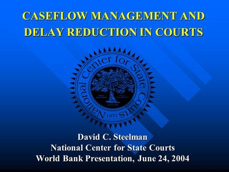 CASEFLOW MANAGEMENT AND DELAY REDUCTION IN COURTS