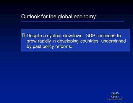 Global Economic Prospects 2006 Economic Implications of Remittances and Migration November 28, 2005.
