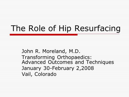 The Role of Hip Resurfacing