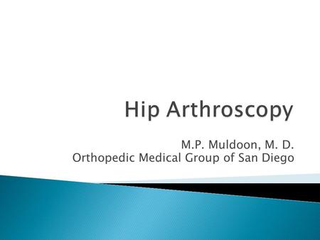 M.P. Muldoon, M. D. Orthopedic Medical Group of San Diego.
