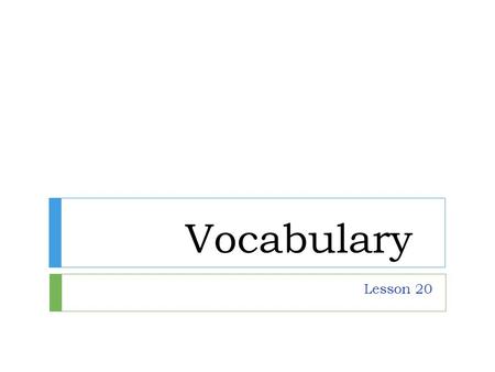 Vocabulary Lesson 20. dummy: model of how a newspaper page will look.