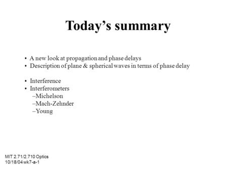 Today’s summary • A new look at propagation and phase delays