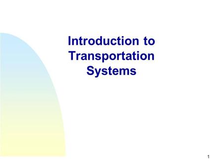 1 Introduction to Transportation Systems. 2 PART I: CONTEXT, CONCEPTS AND CHARACTERIZATI ON.