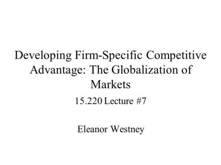 Lecture #7 Eleanor Westney