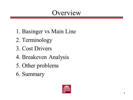 Overview 1. Basinger vs Main Line 2. Terminology 3. Cost Drivers