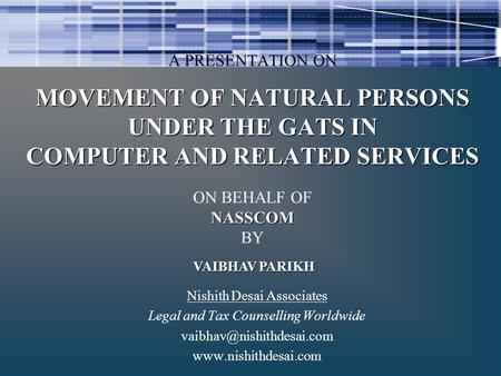 Nishith Desai Associates Legal and Tax Counselling Worldwide  VAIBHAV PARIKH MOVEMENT OF NATURAL PERSONS UNDER.