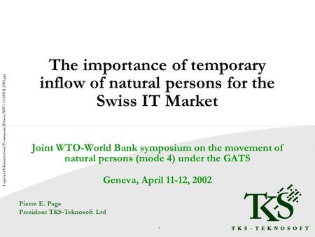 The importance of temporary inflow of natural persons for the Swiss IT Market Joint WTO-World Bank symposium on the movement of natural persons (mode 4)
