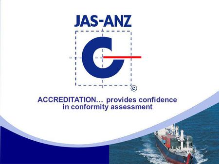 ACCREDITATION… provides confidence in conformity assessment.