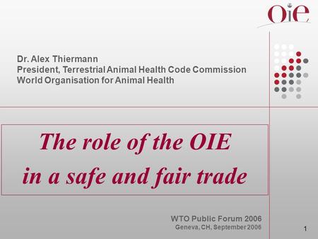 The role of the OIE in a safe and fair trade
