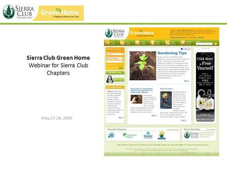 Sierra Club Green Home Webinar for Sierra Club Chapters May 27-28, 2009.